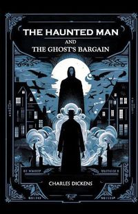 Cover image for The Haunted Man and the Ghost's Bargain