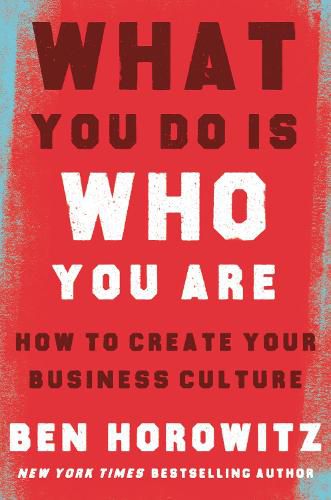 What You Do Is Who You Are: How to Create Your Business Culture