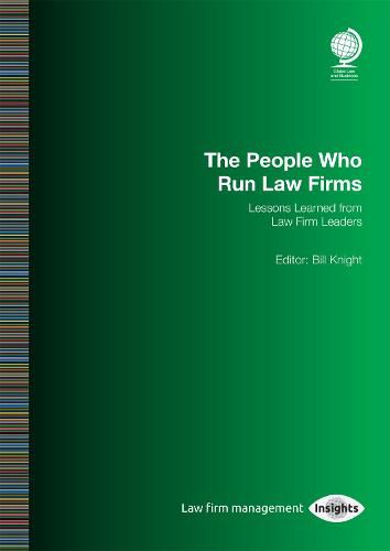 Cover image for The People Who Run Law Firms: Lessons Learned from Law Firm Leaders