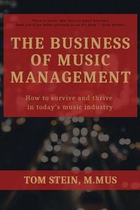 Cover image for The Business of Music Management: How To Survive and Thrive in Today's Music Industry