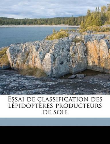 Essai de Classification Des Lpidoptres Producteurs de Soie