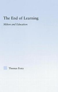 Cover image for The End of Learning: Milton and Education