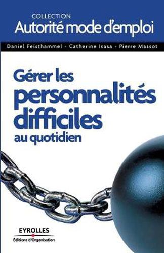 Cover image for Gerer les personnalites difficiles au quotidien: De l'idee a la realisation