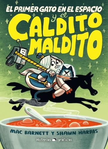 Cover image for El Primer Gato En El Espacio Y El Caldito Maldito / The First Cat in Space and the Cursed Broth