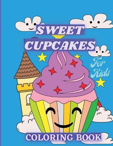 Cover image for Sweet Cupcakes Coloring Book For Kids