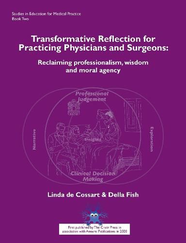 Cover image for Transformative reflection for practicing physicians and surgeons: Reclaiming professionalism, wisdom and moral agency