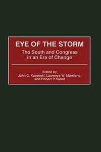 Cover image for Eye of the Storm: The South and Congress in an Era of Change