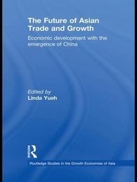 Cover image for The Future of Asian Trade and Growth: Economic Development with the Emergence of China