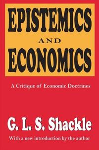 Cover image for Epistemics and Economics: A Critique of Economic Doctrines