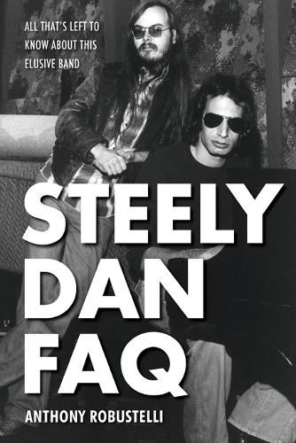 Cover image for Steely Dan FAQ: All That's Left to Know About This Elusive Band