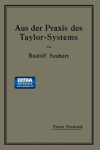 Aus Der Praxis Des Taylor-Systems: Mit Eingehender Beschreibung Seiner Anwendung Bei Der Tabor Manufacturing Company in Philadelphia