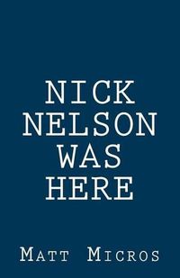 Cover image for Nick Nelson Was Here