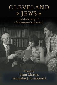 Cover image for Cleveland Jews and the Making of a Midwestern Community