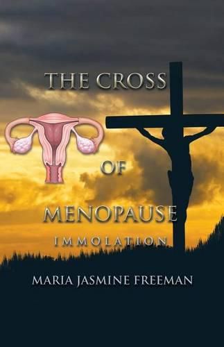 Cover image for The Cross of Menopause: Immolation