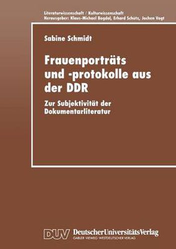 Cover image for Frauenportrats Und -Protokolle Aus Der Ddr: Zur Subjektivitat Der Dokumentarliteratur