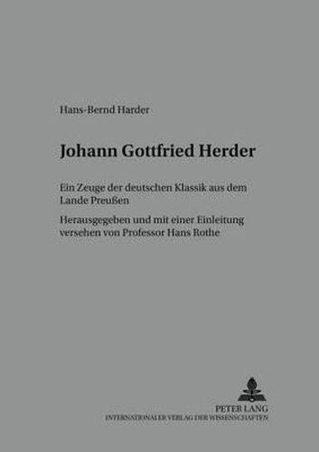 Cover image for Johann Gottfried Herder: Ein Zeuge Der Deutschen Klassik Aus Dem Lande Preussen