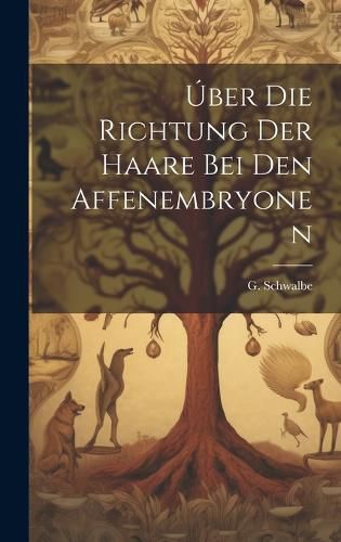 Cover image for Uber die Richtung der Haare Bei Den Affenembryonen