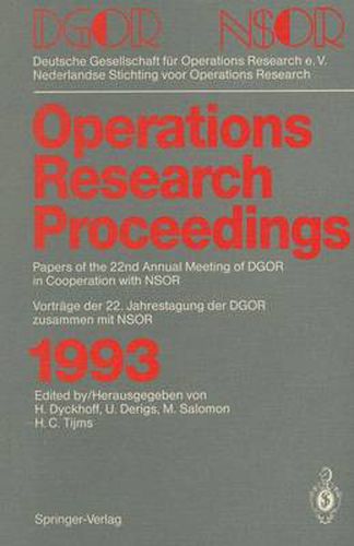 Cover image for Operations Research Proceedings 1993: DGOR/NSOR Papers of the 22nd Annual Meeting of DGOR in Cooperation with NSOR / Vortrage der 22. Jahrestagung der DGOR zusammen mit NSOR