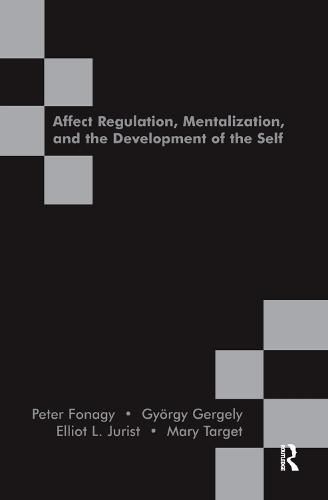 Affect Regulation, Mentalization, and the Development of the Self