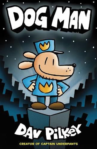 Cover image for Dog Man (The Adventures of Dog Man, Book 1)