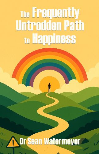 Cover image for The Frequently Untrodden Path to Happiness