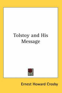 Cover image for Tolstoy and His Message