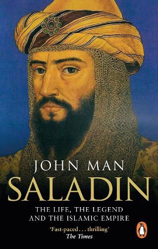 Cover image for Saladin: The Life, the Legend and the Islamic Empire