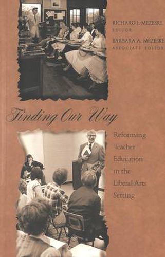 Cover image for Finding Our Way: Reforming Teacher Education in the Liberal Arts Setting