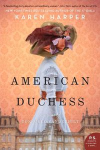 Cover image for American Duchess: A Novel of Consuelo Vanderbilt