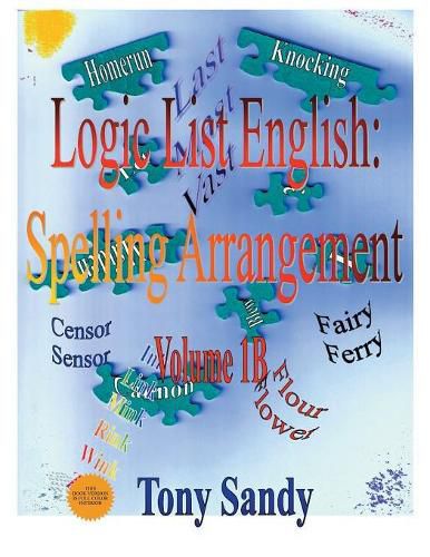 Cover image for Logic List English: Spelling Arrangement - Vol 1B