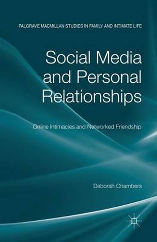 Cover image for Social Media and Personal Relationships: Online Intimacies and Networked Friendship