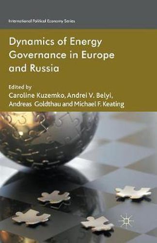 Cover image for Dynamics of Energy Governance in Europe and Russia