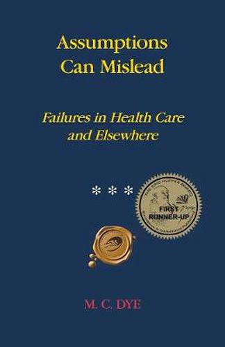 Cover image for Assumptions Can Mislead: Failures in Health Care and Elsewhere