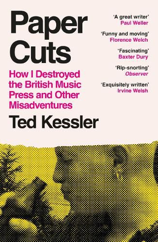 Paper Cuts: How I Destroyed the British Music Press and Other Misadventures