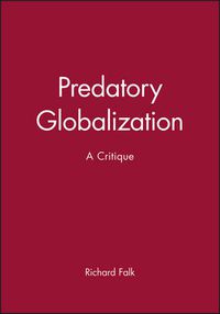 Cover image for Predatory Globalization: A Critique