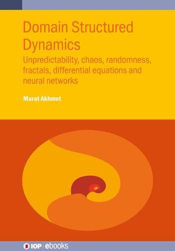 Cover image for Domain Structured Dynamics: Unpredictability, chaos, randomness, fractals, differential equations and neural networks