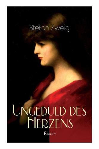 Cover image for Ungeduld des Herzens. Roman: Der einzige beendete Roman des Autors Stefan Zweig