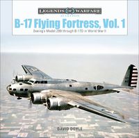 Cover image for B-17 Flying Fortress, Vol. 1: Boeing's Model 299 through B-17D in World War II