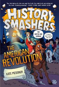 Cover image for History Smashers: The American Revolution