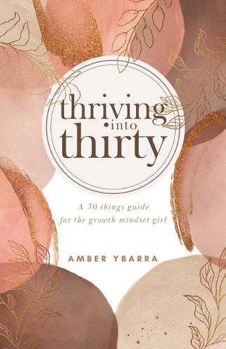 Cover image for Thriving into Thirty: A 30 things guide for the growth mindset girl