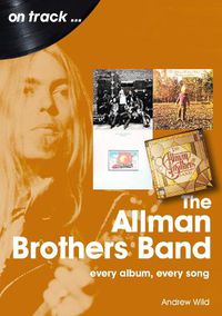 Cover image for The Allman Brothers Band On Track: Every Album, Every Song