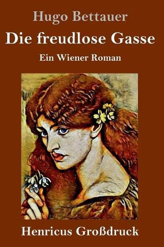 Cover image for Die freudlose Gasse (Grossdruck): Ein Wiener Roman