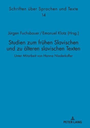 Cover image for Studien Zum Fruehen Slavischen Und Zu Aelteren Slavischen Texten: Unter Mitarbeit Von Hanna Niederkofler
