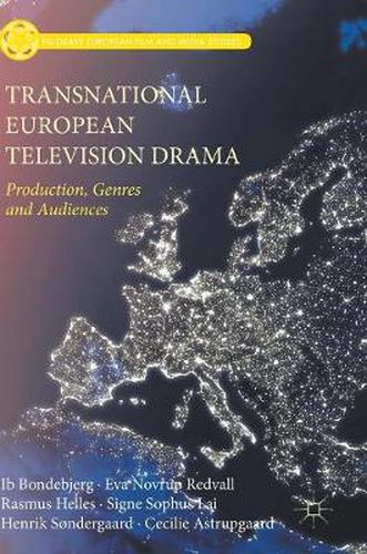 Cover image for Transnational European Television Drama: Production, Genres and Audiences