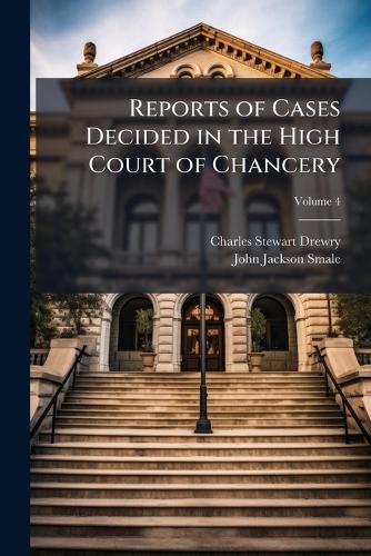 Cover image for Reports of Cases Decided in the High Court of Chancery