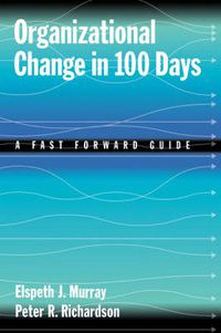 Cover image for Organizational Change in 100 Days: A Fast Forward Guide