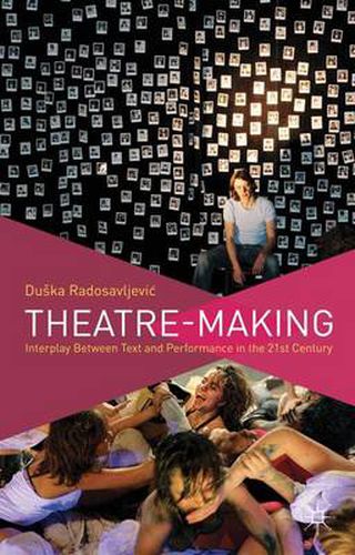 Cover image for Theatre-Making: Interplay Between Text and Performance in the 21st Century