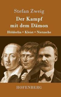 Cover image for Der Kampf mit dem Damon: Hoelderlin, Kleist, Nietzsche