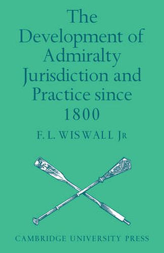 Cover image for The Development of Admiralty Jurisdiction and Practice Since 1800