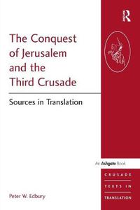 Cover image for The Conquest of Jerusalem and the Third Crusade: Sources in Translation